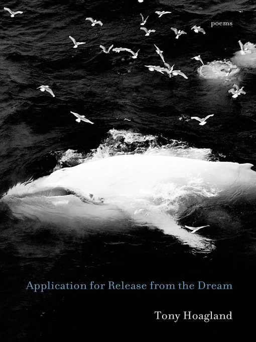 Title details for Application for Release from the Dream by Tony Hoagland - Wait list